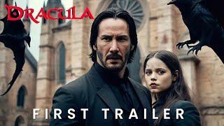 Dracula 2025 - First Trailer  Keanu Reeves & Universal Pictures  Jenna Ortega