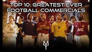 TOP 10 GREATEST FOOTBALL COMMERCIALS OF ALL TIME