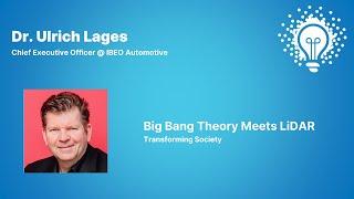 Big Bang Theory meets LiDAR - Transforming Society  Ulrich Lages CEO @ IBEO Automotive