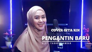 PENGANTIN BARU - COVER BY GITA KDI