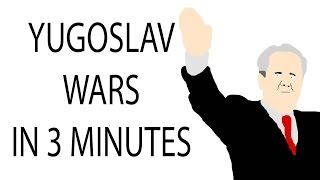 Yugoslav Wars  3 Minute History