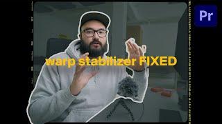 How to fix the most annoying WARP STABILIZER issue  Premiere Pro