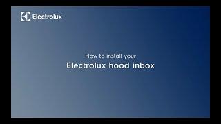 How to install your ELECTROLUX Hood InBox.