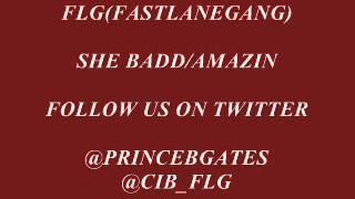 FAST LANE GANG SHE BADDAMAZIN PROD BY C.I.B FASTLANEGANG