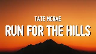 Tate McRae - ​run for the hills Lyrics