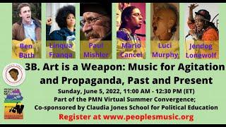 PREVIEW 3B. Art is a Weapon Music for Agitation and Propaganda PMN Summer Workshop