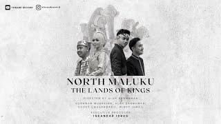 North Maluku The Lands Of Kings By Alan Darmawan ft.Gunawan Muharjan x Windi & Choky