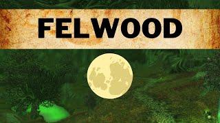 Felwood - Music & Ambience 100% - First Person Tour