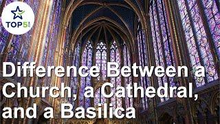 How to Tell the Difference Between a Church a Cathedral and a Basilica