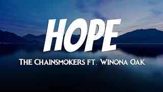 The Chainsmokers - Hope Lyrics ft. Winona Oak