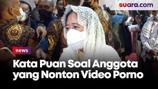 Tindaklanjuti Anggota yang Nonton Video Porno Saat Rapat Puan Maharani Kita Cek Kebenarannya Dulu