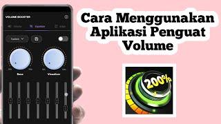 Cara menggunakan aplikasi Penguat Volume  Cara Pakai Aplikasi Volume Booster