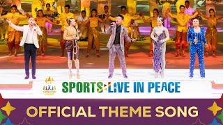 Sports Live in Peace - One Community One Destiny Official 32nd SEA Games Theme Song