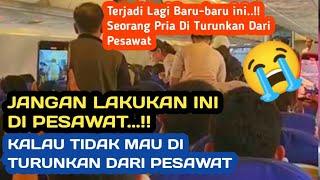 JANGAN LAKUKAN INI   JIKA TIDAK MAU DI TURUNKAN DARI PESAWAT