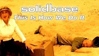 Solid Base - This Is How We Do It Official