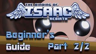 Beginners Guide to  The Binding of Isaac Rebirth  Part 2 of 2