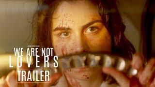We Are Not Lovers - Trailer