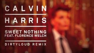 Calvin Harris feat. Florence Welch - Sweet Nothing Dirtyloud Remix