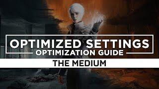 The Medium — Optimized PC Settings for Best Performance