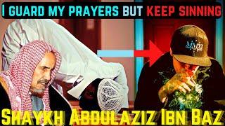 I guard my prayers but keep sinning Shaykh ibn Baz