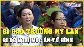 Bị cáo Trương Mỹ Lan bị đề nghị mức án tử hình  Báo VietNamNet