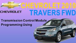 2010 Chevrolet Travers FWD Transmission Control Module Programming  Using TLC Techline Connect