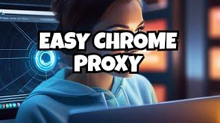 How to Use Proxy in Chrome Step-by-Step Guide for Beginners