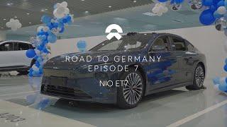 NIO ET7 - Road to Germany - Episode 07