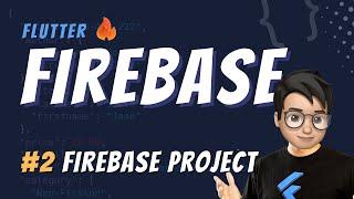 FlutterFire Tutorial  Firebase project  Part 2