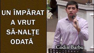 Codin Barbu - Un împărat a vrut să-nalțe odată  POEZIE CREȘTINĂ