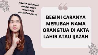 Bagaimana Merubah Nama Orangtua di Akta Lahir Atau Ijazah?  Lengkapi dokumen berikut sebelum sidang