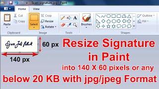 How To Resize Signature in Paint into 140 x 60 pixels JPG format  below 20 KB for Online Form 