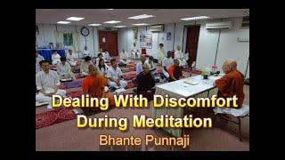 DEALING WITH DISCOMFORT DURING MEDITATION - Bhante Punnaji
