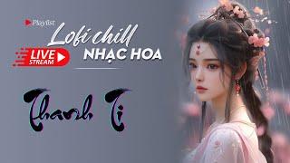 Nhạc Hoa Lofi Chill 2024 - TOP Nhạc Trung Lofi Gây Nghiện Hay Nhất 2024  Nhạc Cổ Phong Trung Quốc