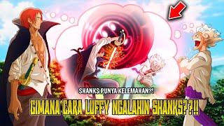 SHANKS SIAP MENYAMBUT LUFFY DI ELBAF BEGINI CARA LUFFY YANG NANTI AKAN MENANG MELAWAN AKAGAMI