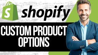 How to Add Custom Product Options in Shopify  Globo Product Options Shopify Tutorial 2024