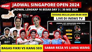 Jadwal 16 Besar Singapore Open 2024 Sabar Reza vs Liang Wang  KFF Singapore Open Badminton Day 3