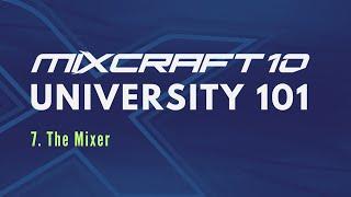 Mixcraft 10 University 101 Lesson 7 - The Mixer