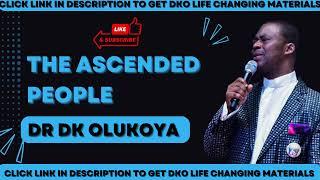 DR DK OLUKOYA The ascended people dr dk olukoya messages dr dk olukoya prayers and deliverance