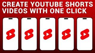 How To Create YouTube Shorts Videos With One Click  Easiest Way to Create YouTube Videos