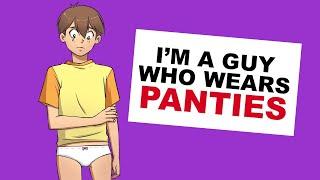 Im A Guy Who Wears Womans Panties