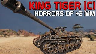 King Tiger C The Horrors of +2 MM World of Tanks