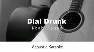 Noah Kahan - Dial Drunk Acoustic Karaoke