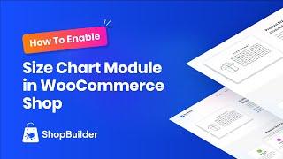 How To Enable Size Chart Module in WooCommerce Shop With ShopBuilder Plugin