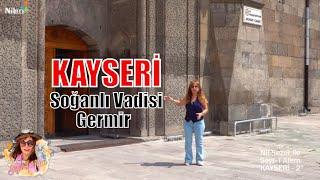 Kayseri Türkiyenin En İlginç Seyahat Noktası Nil Sezer ile Seyri Alem