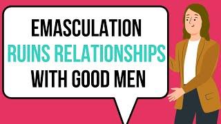 What is EMASCULATION?  What Women and Wives Need to Know