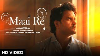 Maai Re - Official Video  Javed Ali  Apurva Krishna  Satvik Sakar  Mothers Day Special Song 