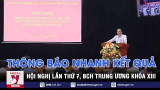 Thông báo nhanh kết quả Hội nghị lần thứ 7 BCH Trung ương khóa XIII - VNEWS