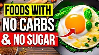 11 HEALTHIEST Foods With No Carbs & No Sugar UNBELIEVABLE