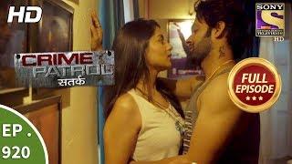 Crime Patrol Satark - Ep 920 - Full Episode  -19th May 2018